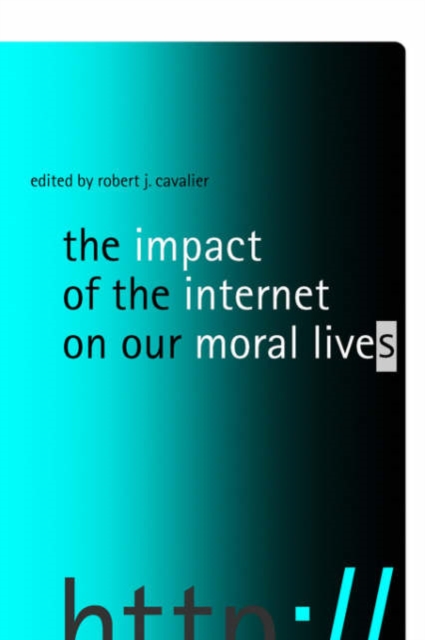 Impact of the Internet on Our Moral Lives