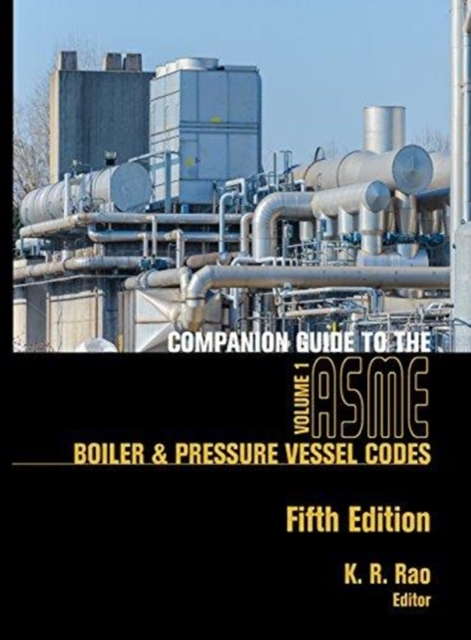 Companion Guide to the ASME Boiler and Pressure Vessel and Piping Codes, Volume 1