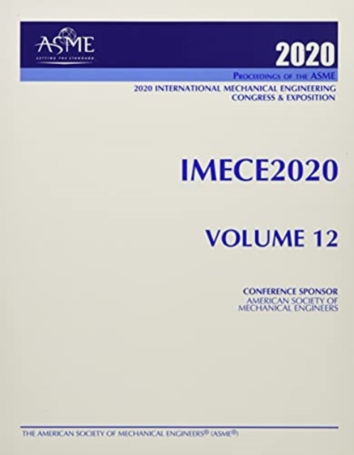 Proceedings of the ASME 2020 International Mechanical Engineering Congress and Exposition (IMECE2020) Volume 12