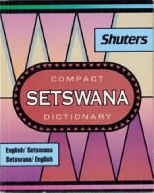 Shuter's Compact Setswana Dictionary