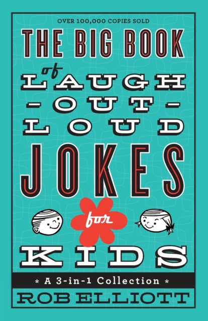 Big Book of Laugh–Out–Loud Jokes for Kids – A 3–in–1 Collection