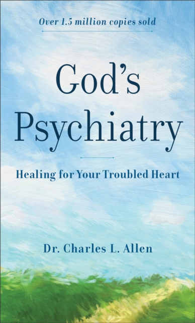 God`s Psychiatry - Healing for Your Troubled Heart