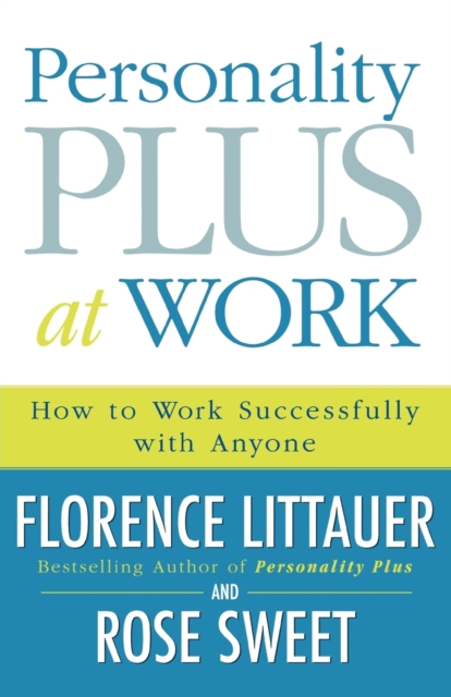 Personality Plus at Work - How to Work Successfully with Anyone