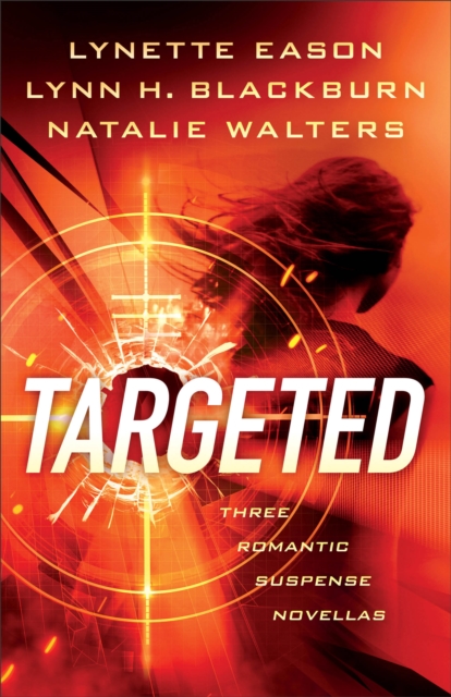 Targeted - Three Romantic Suspense Novellas