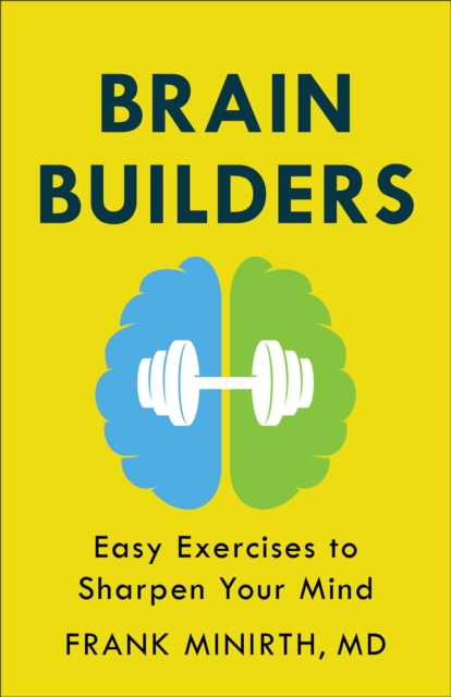 Brain Builders - Easy Exercises to Sharpen Your Mind