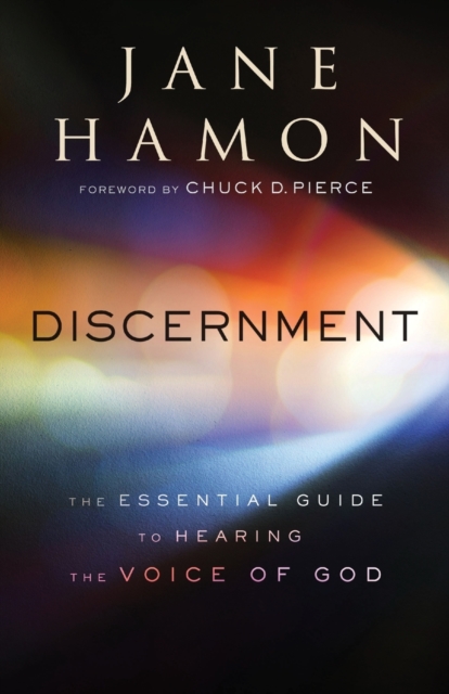 Discernment - The Essential Guide to Hearing the Voice of God