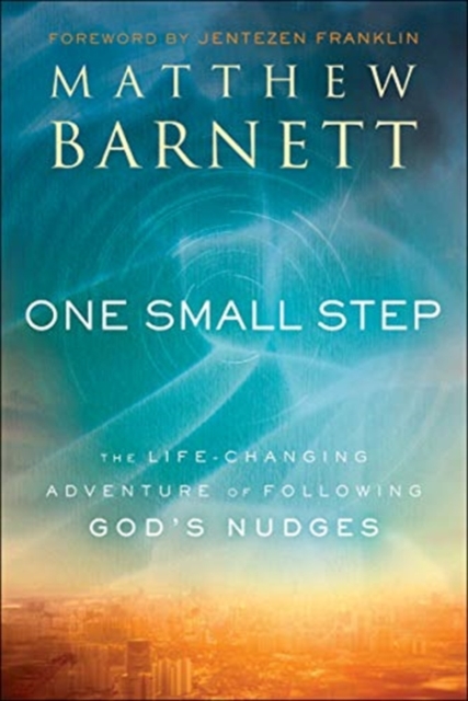 One Small Step - The Life-Changing Adventure of Following God`s Nudges