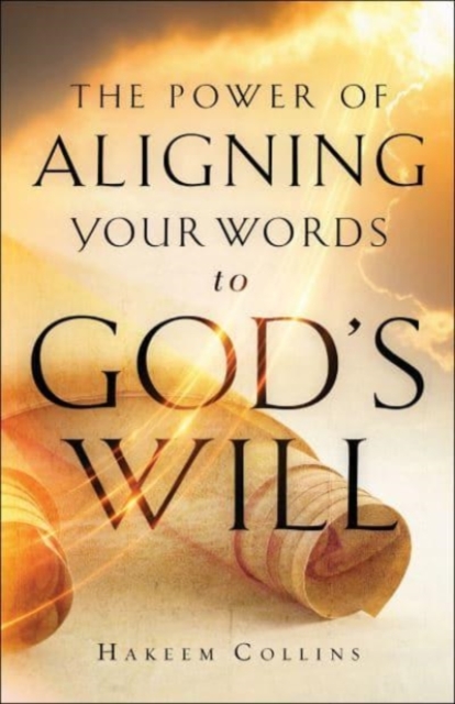 Power of Aligning Your Words to God's Will