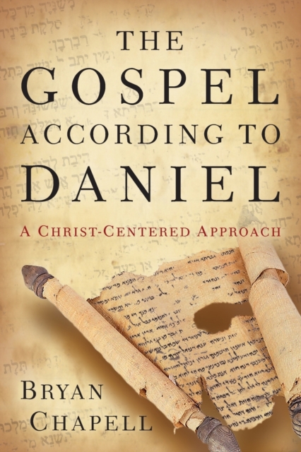 Gospel according to Daniel - A Christ-Centered Approach