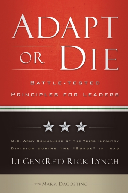 Adapt or Die – Battle–tested Principles for Leaders