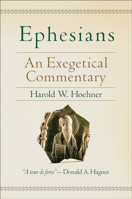 Ephesians – An Exegetical Commentary