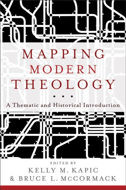 Mapping Modern Theology – A Thematic and Historical Introduction