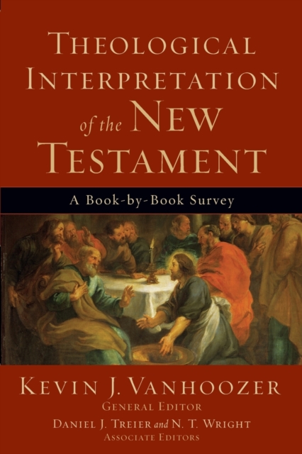 Theological Interpretation of the New Testament – A Book–by–Book Survey