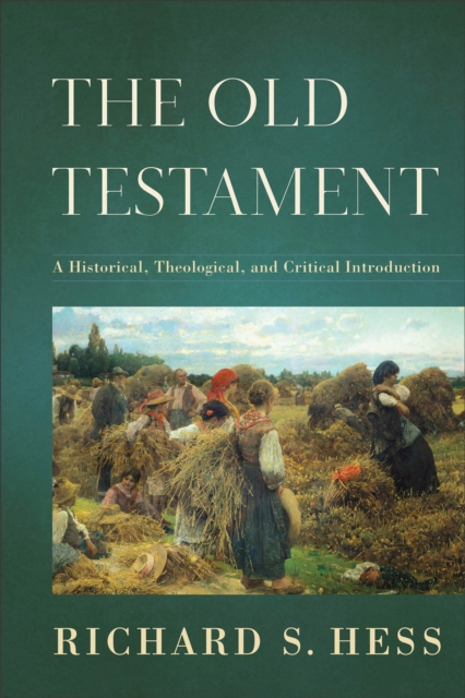 Old Testament – A Historical, Theological, and Critical Introduction