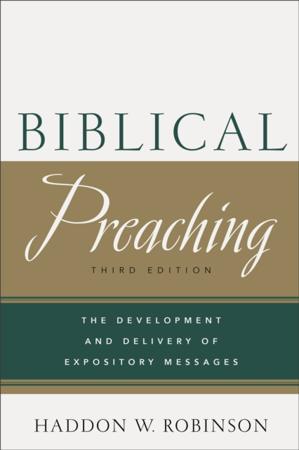 Biblical Preaching – The Development and Delivery of Expository Messages