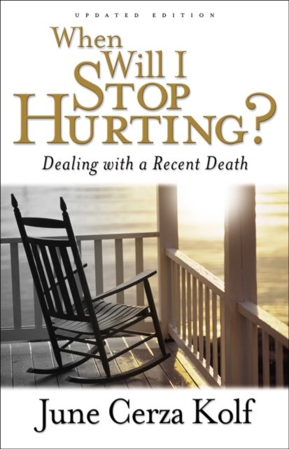 When Will I Stop Hurting? - Dealing with a Recent Death