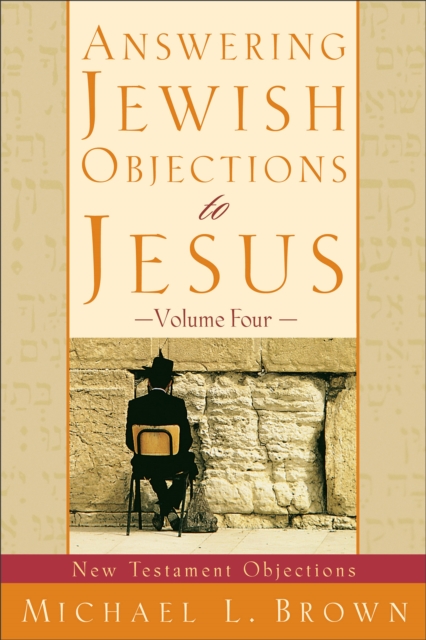 Answering Jewish Objections to Jesus – New Testament Objections
