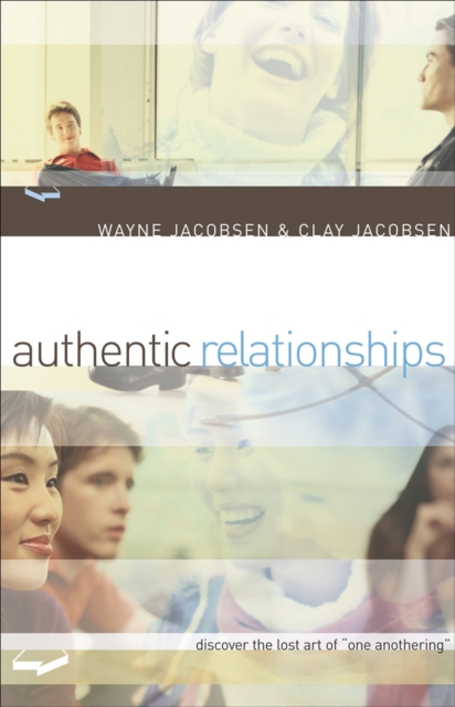 Authentic Relationships - Discover the Lost Art of 