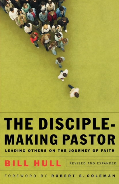 Disciple-Making Pastor - Leading Others on the Journey of Faith