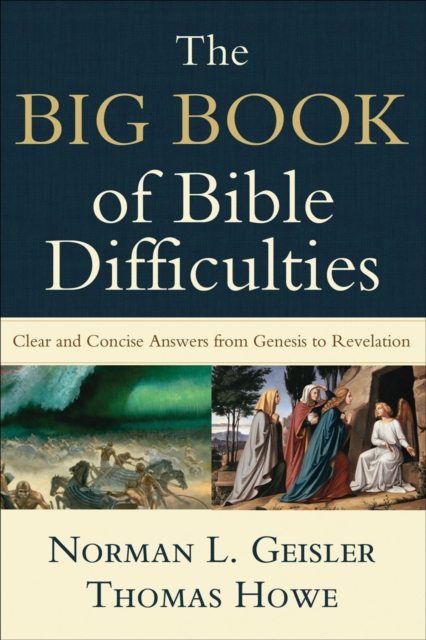 Big Book of Bible Difficulties - Clear and Concise Answers from Genesis to Revelation