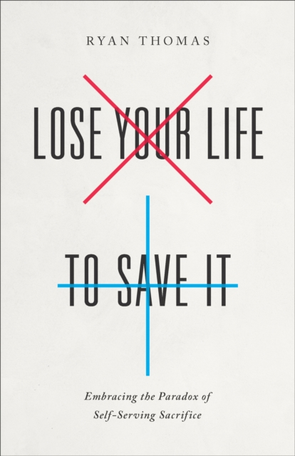 Lose Your Life to Save It