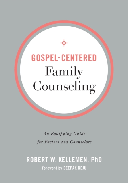 Gospel-Centered Family Counseling