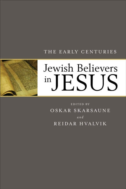 Jewish Believers in Jesus - The Early Centuries