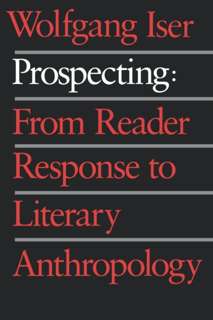 Prospecting : From Reader Response to Literary Anthropology