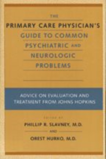 The Primary Care Physician's Guide to Common Psychiatric and Neurologic Problems