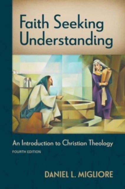 Faith Seeking Understanding, Fourth Ed.