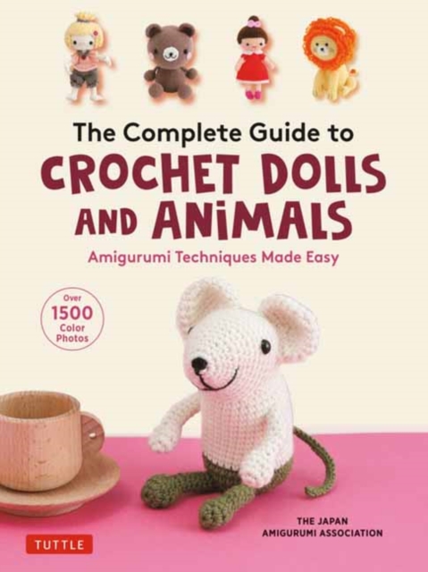Complete Guide to Crochet Dolls and Animals