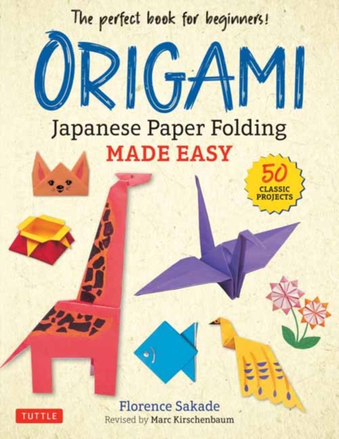 Origami: Japanese Paper Folding Made Easy