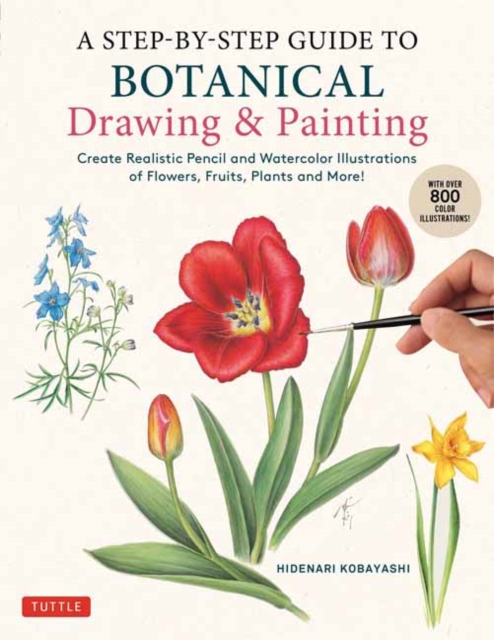 Step-by-Step Guide to Botanical Drawing & Painting