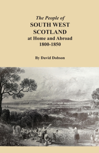 People of South West Scotland at Home and Abroad, 1800-1850