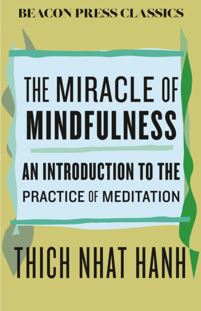 The Miracle of Mindfulness