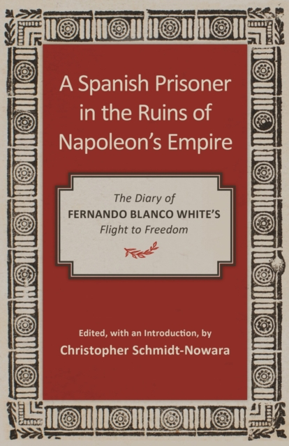 A Spanish Prisoner in the Ruins of Napoleon's Empire
