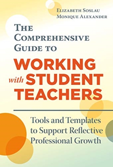 The Comprehensive Guide to Working with Student Teachers