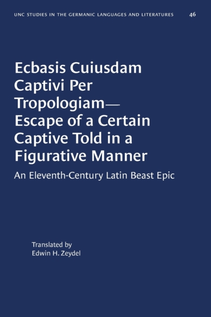 Ecbasis Cuiusdam Captivi Per Tropologiam--Escape of a Certain Captive Told in a Figurative Manner