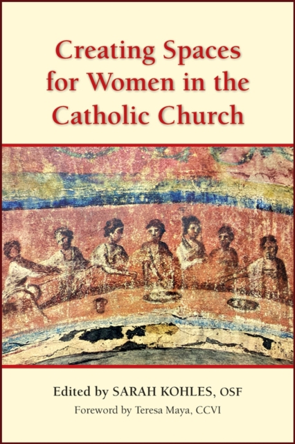 Creating Spaces for Women in the Catholic Church