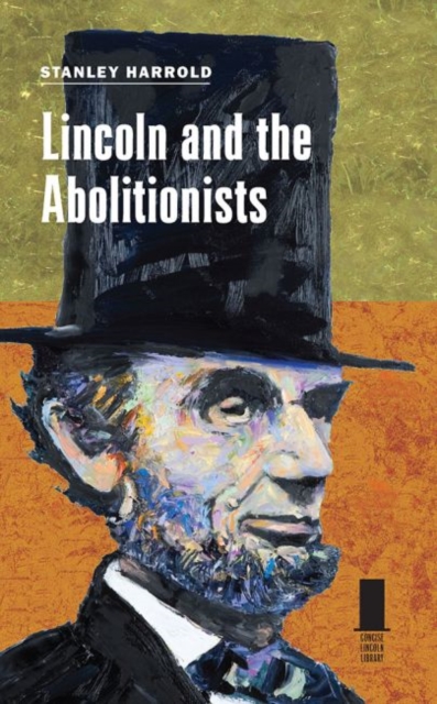 Lincoln and the Abolitionists