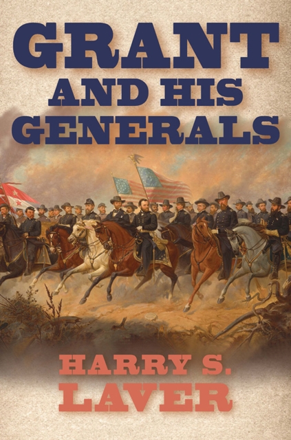 Grant and His Generals