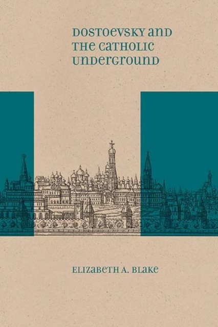 Dostoevsky and the Catholic Underground