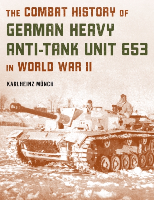 Combat History of German Heavy Anti-Tank Unit 653 in World War II