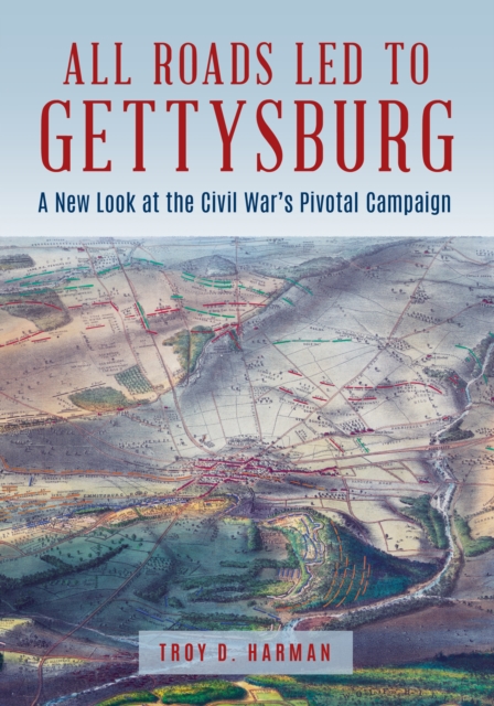 All Roads Led to Gettysburg