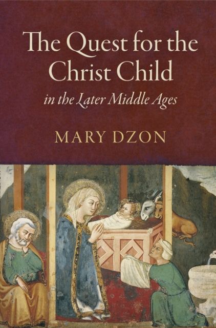 Quest for the Christ Child in the Later Middle Ages