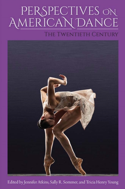 Perspectives on American Dance: the Twentieth Century