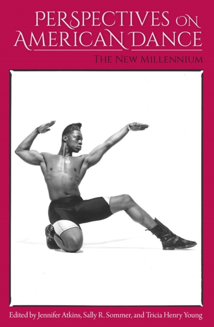 Perspectives on American Dance: the New Millennium