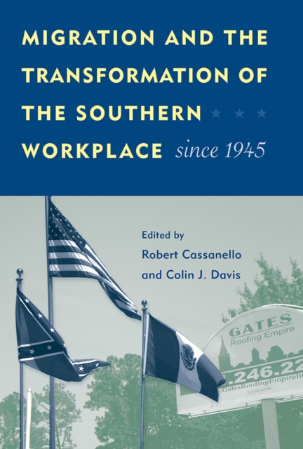Migration and the Transformation of the Southern Workplace Since 1945