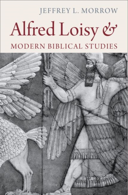 Alfred Loisy and Modern Biblical Studies