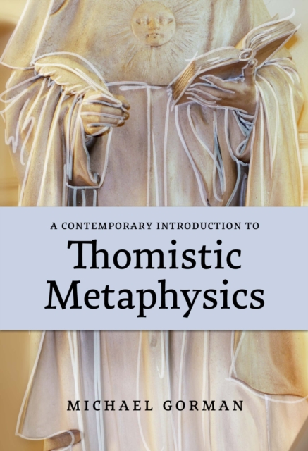 Contemporary Introduction to Thomistic Metaphysics